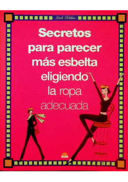 Secretos Para Parecer Mas Esbelta Eligiendo La Ropa Adecuada