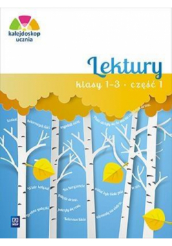 Kalejdoskop ucznia. Lektury kl.1-3 cz.1 WSiP