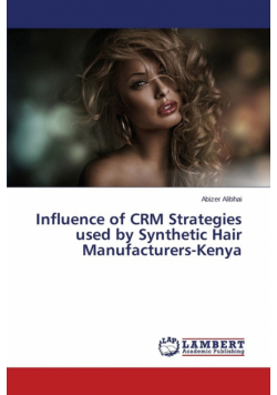 Influence of CRM Strategies used by Synthetic Hair Manufacturers-Kenya