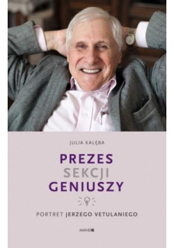 Prezes Sekcji Geniuszy.Portret Jerzego Vetulaniego