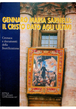 Gennaro Maria Sarnelli Il Cristo dato Agli Ultimi