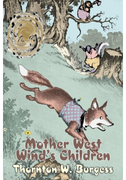 Mother West Wind's Children by Thornton Burgess, Fiction, Animals, Fantasy & Magic