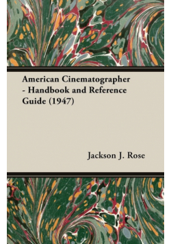 American Cinematographer - Handbook and Reference Guide (1947)
