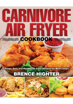 Carnivore Air Fryer Cookbook