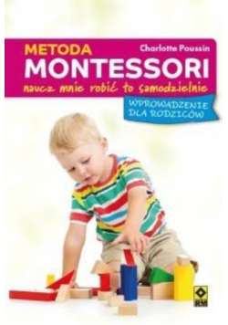 Metoda Montessori dla rodziców Pozwól mi zrobić
