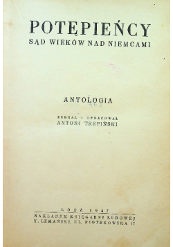 Potępieńcy sąd wieków nad Niemcami Antologia 1947 r.