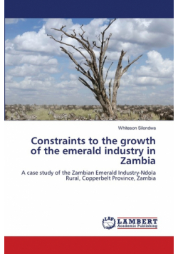 Constraints to the growth of the emerald industry in Zambia