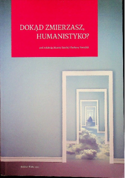 Dokąd zmierzasz humanistyko II
