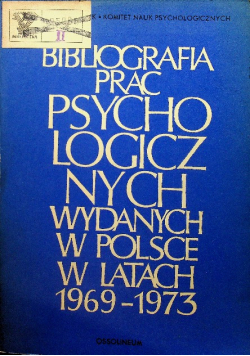 Bibliografia prac psychologicznych wydanych w Polsce w latach 1969-1973