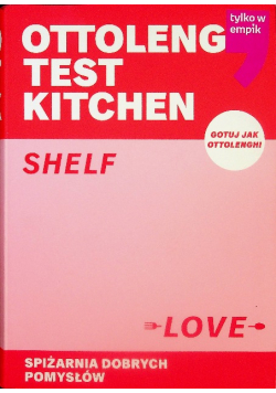 Ottolenghi Test Kitchen Shelf love Spiżarnia dobrych pomysłów