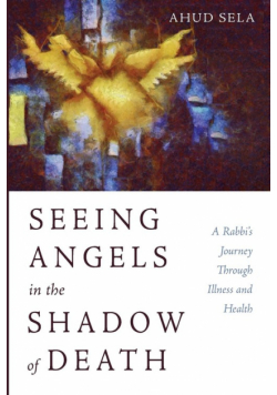 Seeing Angels in the Shadow of Death