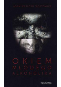 Okiem młodego alkoholika