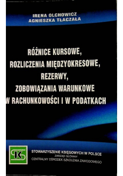 Różnice kursowe rozliczenia międzyokresowe rezerwy zobowiązania warunkowe w rachunkowości i w podatkach