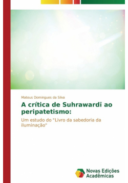 A crítica de Suhrawardī ao peripatetismo