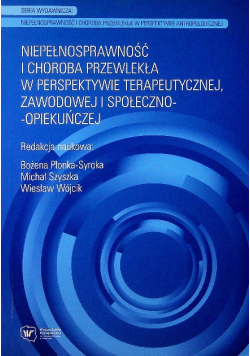 Niepełnosprawność i choroba przewlekła w perspektywie terapeutycznej zawodowej i społeczno-opiekuńczej