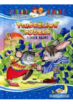 Biblioteczka maluszka - Tchórzliwa myszka