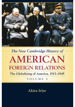 The New Cambridge History of American Foreign             Relations