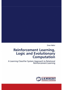 Reinforcement Learning, Logic and Evolutionary Computation
