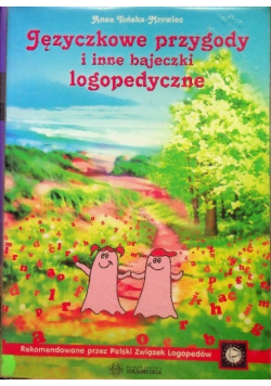 Języczkowe przygody i inne bajeczki logopedyczne