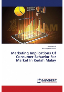 Marketing Implications Of Consumer Behavior For  Market In Kedah Malay