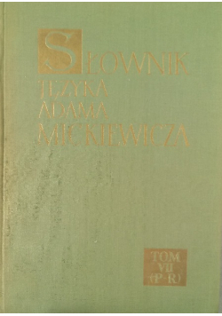 Słownik Języka Adama Mickiewicza Tom VII