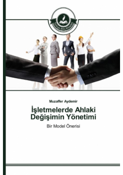 İşletmelerde Ahlaki Değişimin Yönetimi