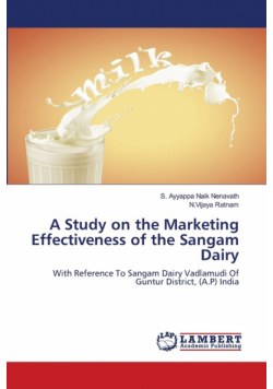 A Study on the Marketing Effectiveness of the Sangam Dairy