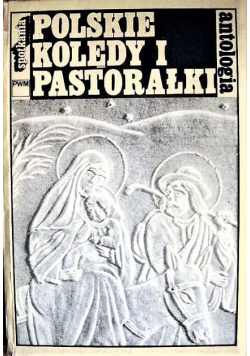 Polskie kolędy i pastorałki antologia