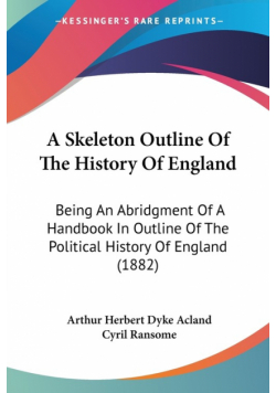 A Skeleton Outline Of The History Of England