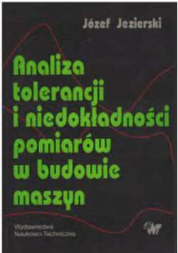 Analiza tolerancji i niedokładności pomiaru w budowie masyzn