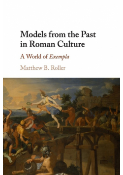 Models from the Past in Roman Culture