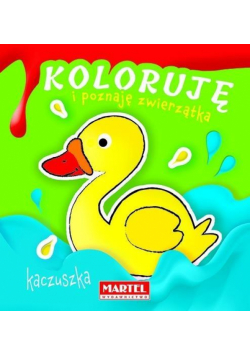 Koloruję i poznaję zwierzątka. Kaczuszka