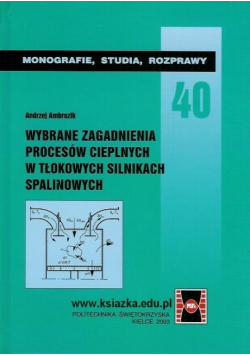 Wybrane zagadnienia procesów cieplnych w tłokowych silnikach spalinowych,Nr. 40