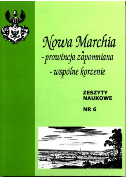 Nowa Marchia prowincja zapomniana wspólne korzenie zeszyty naukowe nr 6