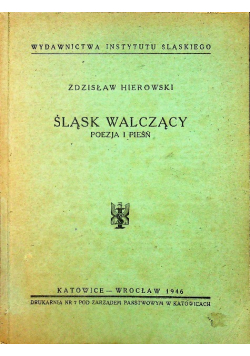 Śląsk walczący Poezja i pieśń 1946 r.