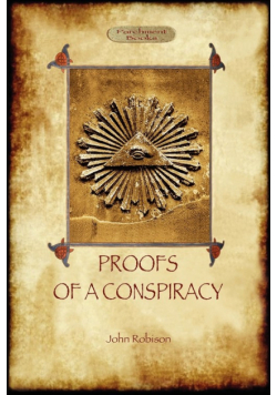 Proofs of a Conspiracy - against all the religions and governments of Europe