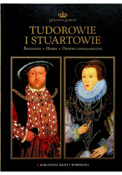 Dynastie Europy Tom 2 Tudorowie i Stuartowie
