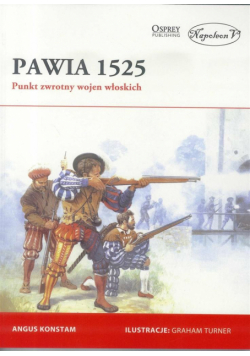 Pawia 1525. Punkt zwrotny wojen włoskich