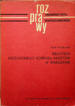 Rozprawy Uniwersytetu Warszawskiego Biblioteka królewskiego korpusu kadetów w Warszawie