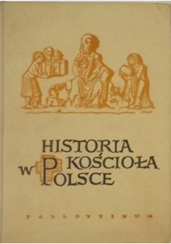 Historia kościoła w Polsce tom 2 część 1