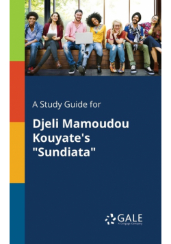 A Study Guide for Djeli Mamoudou Kouyate's "Sundiata"