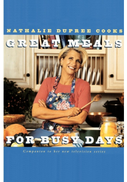 Nathalie Dupree Cooks Great Meals For Busy Days