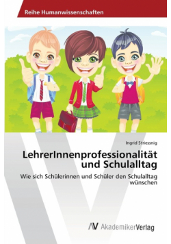 LehrerInnenprofessionalität und Schulalltag