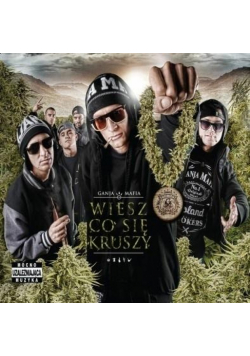 Ganja Mafia: Wiesz co się kruszy CD