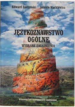 Językoznawstwo ogólne Wybrane zagadnienia