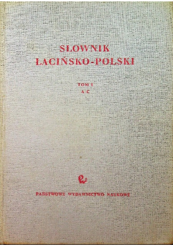 Słownik łacińsko polski Tom 1