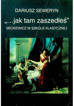 Jak tam zaszedłeś Mickiewicz w szkole klasycznej