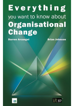 Everything You Want to Know about Organisational Change