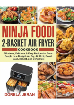 Ninja Foodi 2-Basket Air Fryer Cookbook