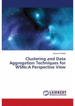 Clustering and Data Aggregation Techniques for WSNs